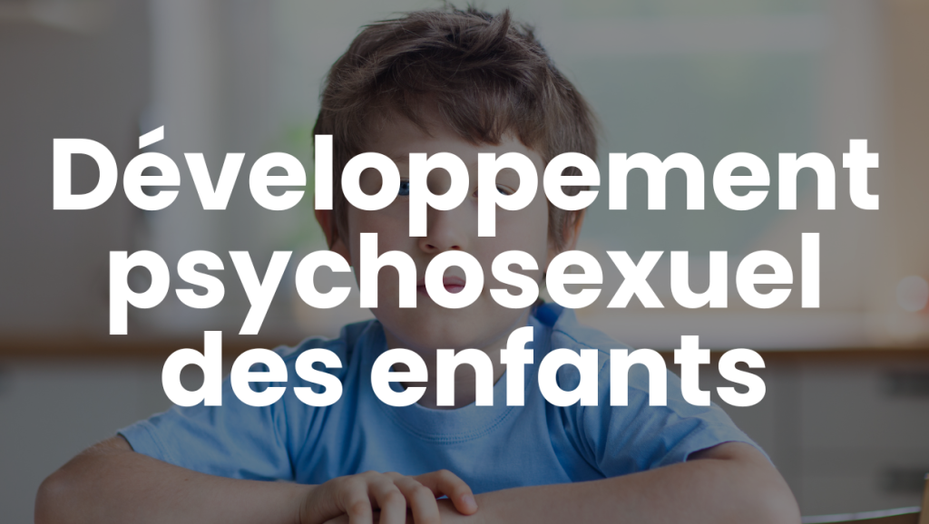 développement psychosexuel enfant